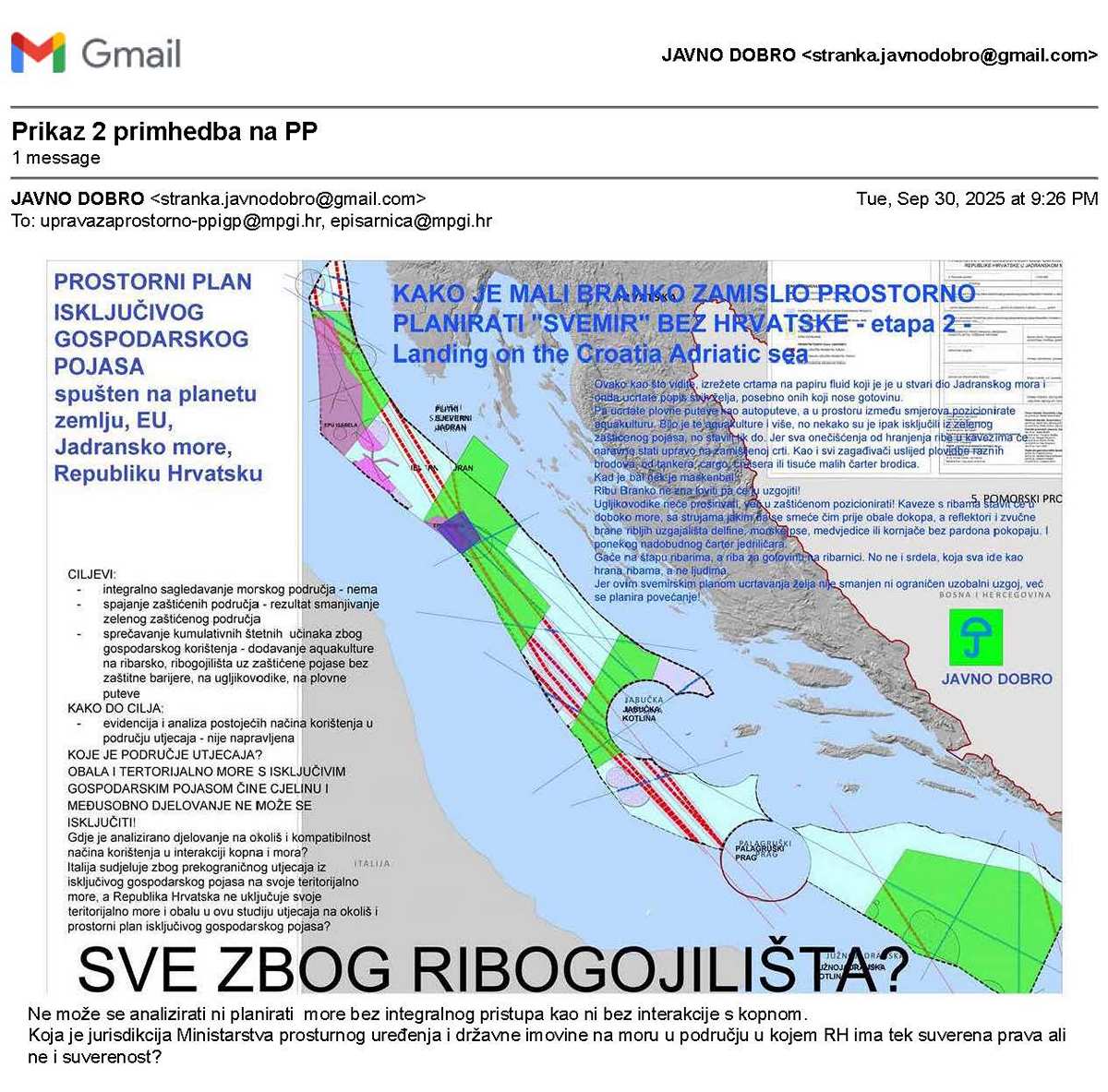 Ne može se analizirati ni planirati more bez integralnog pristupa kao ni bez interakcije s kopnom. Koja je jurisdikcija Ministarstva prosturnog uređenja i državne imovine na moru u području u kojem RH ima tek suverena prava ali ne i suverenost?