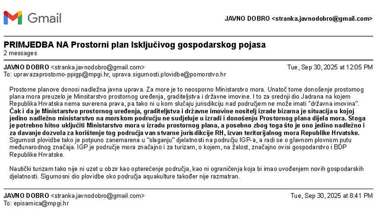hitno uključiti Ministarstvo mora u izradu prostornog plana, a posebno zbog toga što je ono jedino nadležno i za davanje dozvola za korištenje tog područja van stvarne jurisdikcije RH, izvan teritorijalnog mora Republike Hrvatske.